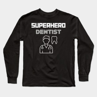 Superhero Dentist Long Sleeve T-Shirt